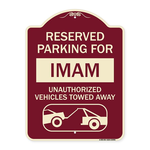 Reserved Parking for Imam Unauthorized Vehicles Towed Away Alum Sign, 24" x 18", BU-1824-23096